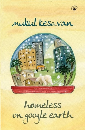 Homeless on Google Earth by Mukul Kesavan