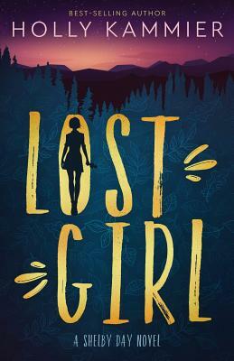 Lost Girl: A Shelby Day Novel by Holly Kammier