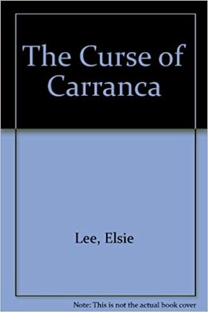 The Curse of Carranca by Elsie Lee