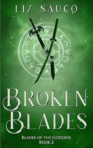 Broken Blades by Liz Sauco