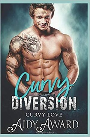 Curvy Diversion: A Curvy Girl Friends to Lovers Romance by Aidy Award