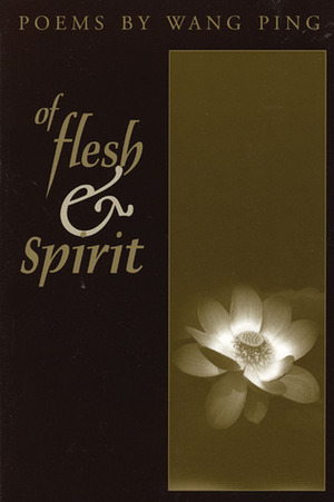Of Flesh & Spirit by Wang Ping