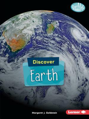 Discover Earth by Margaret J. Goldstein