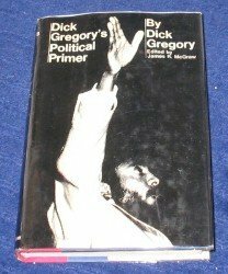 Dick Gregory's Political Primer by Dick Gregory