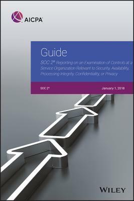 Guide: Soc 2 Reporting on an Examination of Controls at a Service Organization Relevant to Security, Availability, Processing by Aicpa