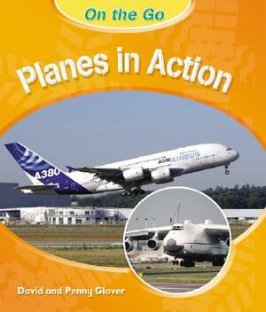 Planes in Action by David Glover, Penny Glover