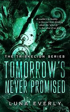 Tomorrow’s Never Promised by Luna Everly