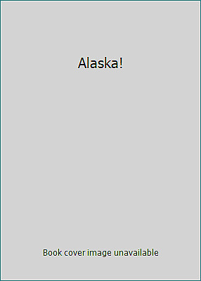 Alaska!: Learn about Alaska's beauty, history, gold rush, Alcan Highway, hunting, fishing, tides and Iditarod. by Ahmed Asif Iqbal, Corinne Dwyer, Bob Erickson