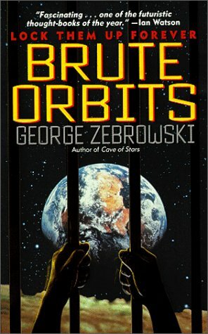 Brute Orbits by George Zebrowski