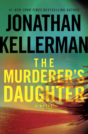 The Murderer's Daughter by Jonathan Kellerman