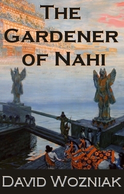 The Gardener of Nahi by D.M. Wozniak