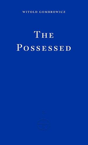 The Possessed by Witold Gombrowicz