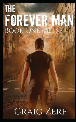 The Forever Man 1: Book 1: Pulse by Craig Zerf