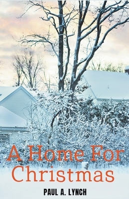 A Home For Christmas by Paul Lynch
