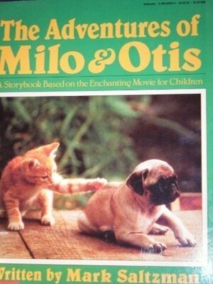 The Adventures of Milo and Otis by Mark Saltzman