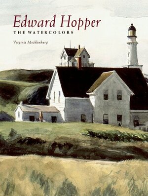 Edward Hopper: The Watercolors by Virginia M. Mecklenburg, Edward Hopper, Margaret Lynne Ausfeld