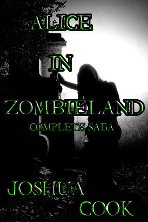AiZ: Alice in Zombieland (Complete Saga) by Joshua Cook