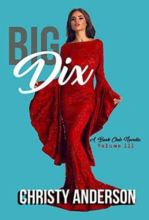 Big Dix by Christy Anderson