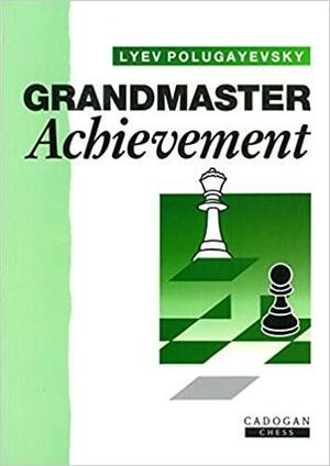 Grandmaster Achievement by Lev Polugaevsky
