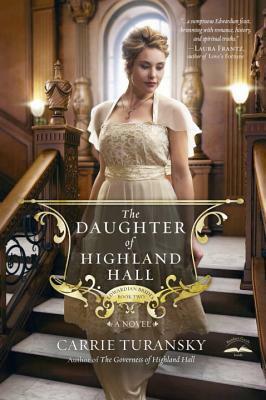 The Daughter of Highland Hall by Carrie Turansky