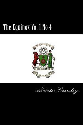 The Equinox Vol 1 No 4 by Aleister Crowley