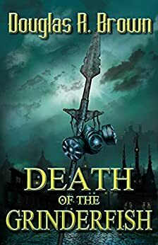 Death of the Grinderfish by Douglas R. Brown