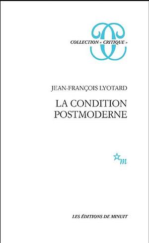 La condition postmoderne by Jean-François Lyotard