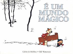 É um Mundo Mágico by Bill Watterson