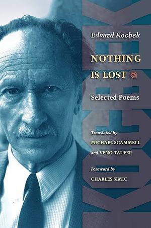 Nothing Is Lost: Selected Poems by Edvard Kocbek