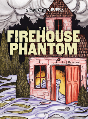 The Firehouse Phantom by D. J. Brandon