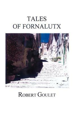 Tales of Fornalutx by Robert Goulet