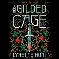 The Gilded Cage by Lynette Noni