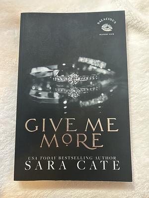 Give Me More by Sara Cate