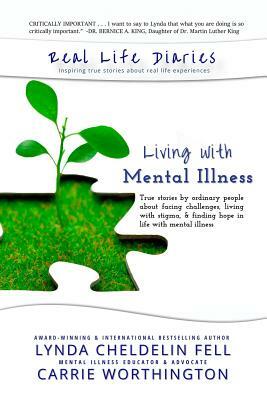 Real Life Diaries: Living with Mental Illness by Carrie Worthington, Lynda Cheldelin Fell