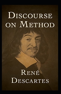 Discourse on the Method-Classic Edition(Annotated) by René Descartes