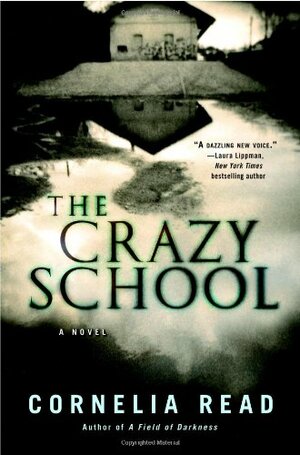 The Crazy School by Cornelia Read
