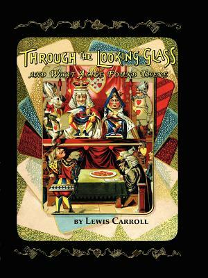 Through the Looking-Glass by Lewis Carroll