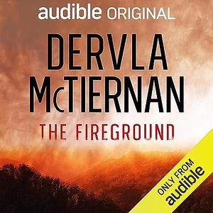 The Fireground by Harriet Gordon-Anderson, Dervla McTiernan