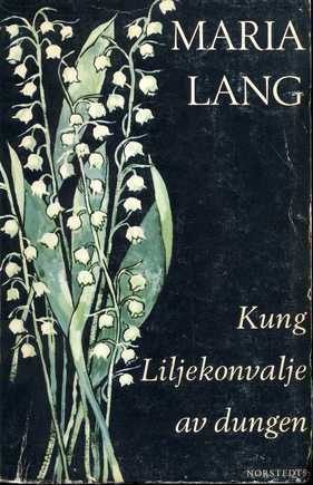 Kung liljekonvalje av dungen by Maria Lang