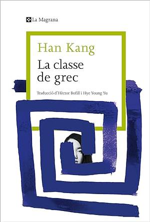 La classe de grec by Han Kang