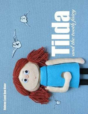 Tilda And The Tooth Fairy by Helene Lund Den Boer