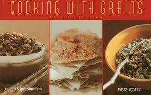 Cooking with Grains by Coleen Simmons, Bob Simmons