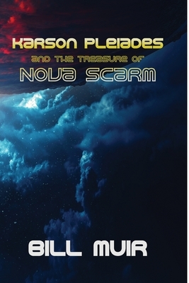 Karson Pleiades and the Treasure of Nova Scarm by Bill Muir