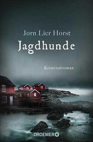 Jagdhunde: Kriminalroman by Jørn Lier Horst