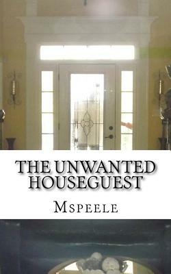 The Unwanted Houseguest by Peele
