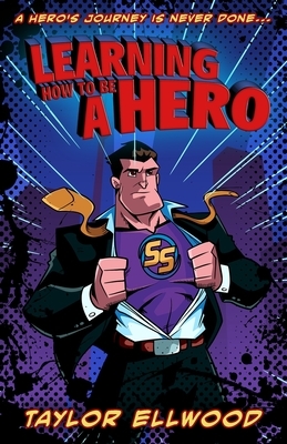 Learning How to be a Hero: A Hero's Journey is never done... by Taylor Ellwood