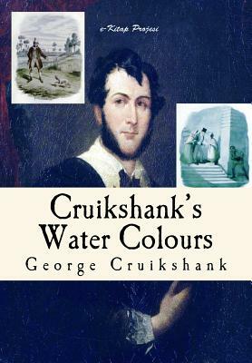 Cruikshank's Water Colours: "Illustrated" by George Cruikshank