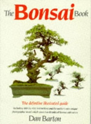 The Bonsai Book by Dan Barton