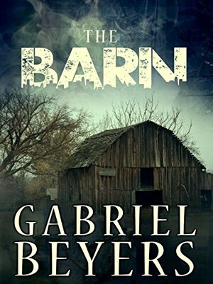 The Barn by Gabriel Beyers