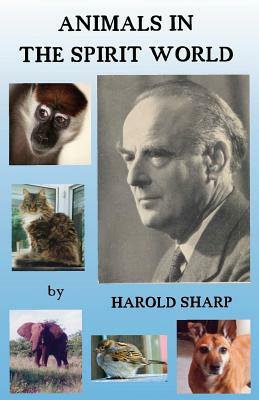 Animals in the Spirit World by Harold Sharp